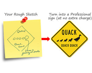 We turn your rough sketch into finished art for your new sign