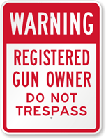 Registered Gun Owner Do Not Trespass Sign