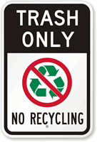 Trash Only No Recycling Sign
