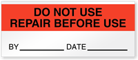 Do Not Use Repair Before Quality Control Label