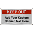 Keep Out Your Wording Here Custom Vinyl Banner
