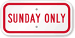 SUNDAY ONLY Sign