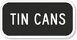 Tin Cans Sign
