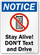 Notice Stay Alive Don't Text And Drive Sign