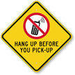 Hang Up Before You Pick Up Sign