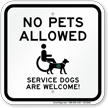 No Pets Allowed Service Dogs Are Welcome Sign