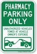Pharmacy Parking Only, Unauthorized Vehicles Towed Sign