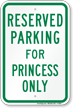 Parking Space Reserved For Princess Only Sign