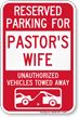 Reserved Parking For Pastor's Wife Tow Away Sign