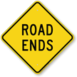 Road Ends Diamond Shaped Sign