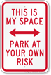This Is My Space Parking Area Sign