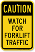 Watch For Forklift Traffic Sign
