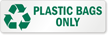 Plastic Bags Only Label with Recycle Graphic