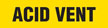 Acid Vent (Yellow) Adhesive Pipe Marker