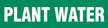 Plant Water (Green) Adhesive Pipe Marker