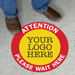 Attention Please Wait Here Add Logo Custom Floor Sign