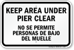 Keep Area Under Pier Clear Bilingual Sign