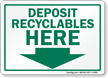 Deposit Recyclables Here Sign