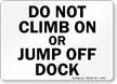 Do Not Climb Jump Dock Sign