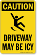 Driveway May Be Icy OSHA Caution Sign