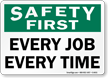 Every Job Every Time Safety First Sign