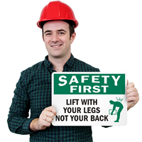 Safety First Lift With Your Legs Signs