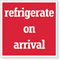 Refrigerate Upon Arrival Label