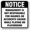 Notice Management Not Responsible for Injuries Accidents Sign