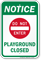 Do Not Enter Playground Closed Notice Sign