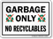 Garbage Only No Recyclables Sign