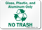 Glass Plastic Aluminum Only Sign