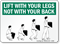 Lift With Your Legs Not With Back Sign