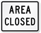 Area Closed - Traffic Sign